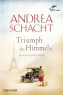 Triumph des Himmels di Andrea Schacht edito da Blanvalet Taschenbuchverl