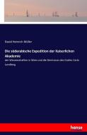 Die südarabische Expedition der Kaiserlichen Akademie di David Heinrich Müller edito da hansebooks