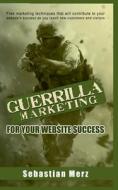 Guerilla Marketing for your Website Success di Sebastian Merz edito da Books on Demand