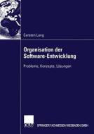 Organisation der Software-Entwicklung di Carsten Lang edito da Deutscher Universitätsverlag