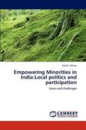 Empowering Minorities in India:Local politics and participation di Sohail Akhtar edito da LAP Lambert Academic Publishing