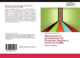 Manual para la presentación de Proyectos Sociales a través de la MML di Moisés Elizarrarás Hernández edito da EAE