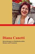 Betrachtungen zu Multikulturalität, Heimat und Fremdsein di Diana Canetti edito da Edition Virgines