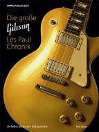 Die große Gibson Les Paul Chronik di Tony Bacon edito da PPV Medien GmbH