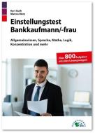 Einstellungstest Bankkaufmann / Bankkauffrau di Kurt Guth, Marcus Mery edito da Ausbildungspark Verlag Gm