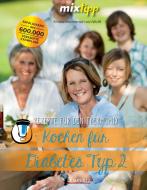 mixtipp: Kochen für Diabetes Typ 2 di Kirsten Metternich von Wolff edito da Edition Lempertz
