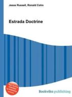 Estrada Doctrine di Jesse Russell, Ronald Cohn edito da Book On Demand Ltd.
