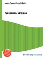 Culpeper, Virginia di Jesse Russell, Ronald Cohn edito da Book On Demand Ltd.