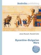 Byzantine-bulgarian Wars edito da Book On Demand Ltd.