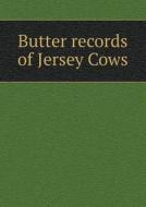 Butter Records Of Jersey Cows di F M Carryl edito da Book On Demand Ltd.