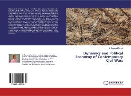 Dynamics and Political Economy of Contemporary Civil Wars di K. Raymond Da-boi edito da LAP Lambert Academic Publishing