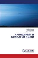 NANOHIMIYa I KOLLAGEN KOZhI di Ulugbek Hudanow, Tulkin Kadirow, Mariq Markewich edito da LAP LAMBERT Academic Publishing