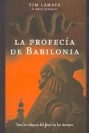 La Profecia de Babilonia di Tim LaHaye, Greg Dinallo edito da Planeta