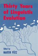 Thirty Years Of Linguistic Evolution edito da John Benjamins Publishing Co