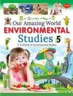 Environmental Studies -5 di Sahil Gupta edito da GOWOO