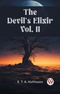 The Devil's Elixir Vol. II di E. T. A. Hoffmann edito da Double 9 Books