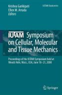 IUTAM Symposium on Cellular, Molecular and Tissue Mechanics edito da Springer Netherlands