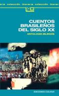 Cuentos Brasilenos del Siglo XX: Antologia Bilingue di Lucila Pagliai, Carlos Drummond de Andrade edito da EDICIONES COLIHUE