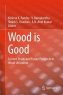 Wood is Good edito da Springer-Verlag GmbH