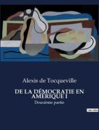 DE LA DÉMOCRATIE EN AMÉRIQUE I di Alexis De Tocqueville edito da Culturea
