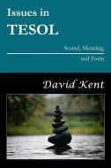 Issues In TESOL di Kent David Kent edito da Woosong University