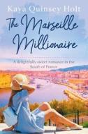 The Marseille Millionaire di Quinsey Holt Kaya Quinsey Holt edito da Independently Published