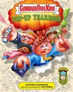 Garbage Pail Kids: Pop-Up Yearbook (Reinhart Pop-Up Studio) di Insight Editions edito da INSIGHT ED
