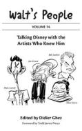 Walt's People di Didier Ghez edito da Theme Park Press