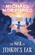 The War Of Jenkins' Ear di Michael Morpurgo edito da HarperCollins Publishers