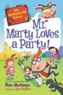My Weirder-Est School #5: Mr. Marty Loves a Party! di Dan Gutman edito da HARPERCOLLINS