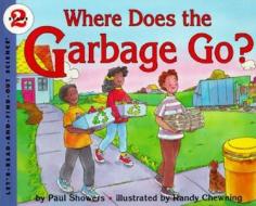 Where Does the Garbage Go? di Paul Showers edito da HarperTrophy