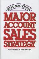 Major Account Sales Strategy di Neil Rackham edito da McGraw-Hill Education - Europe