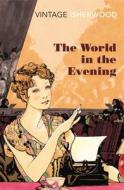 The World in the Evening di Christopher Isherwood edito da Vintage Publishing