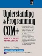 Understanding and Programming COM+: A Practical Guide to Windows 2000 DNA di Robert J. Oberg edito da Prentice Hall PTR