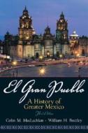 El Gran Pueblo di Colin M. MacLachlan, William H. Beezley edito da Pearson Education (us)