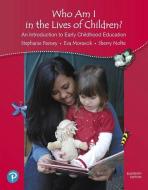 California Version of Who Am I in the Lives of Children? An Introduction to Early Childhood Education di Stephanie Feeney, Eva Moravcik, Sherry Nolte edito da Pearson Education (US)
