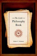 The Little Philosophy Book di Professor Robert C. Solomon edito da Oxford University Press Inc