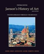 Janson's History of Art Portable Edition Book 3: The Renaissance Through the Rococo di Penelope J. E. Davies, Walter B. Denny, Frima Fox Hofrichter edito da Pearson