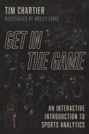 GET IN THE GAME 8211 AN INTERACTIVE di Tim Chartier edito da CHICAGO UNIVERSITY PRESS