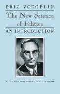 The New Science of Politics di Eric Voegelin edito da The University of Chicago Press