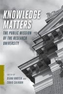 Knowledge Matters - The Public Mission of the Research University di Diana Rhoten edito da Columbia University Press