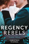 Regency Rebels: Christmas Scandal di Louise Allen edito da HarperCollins Publishers