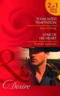 Texas-sized Temptation/ Star Of His Heart di Sara Orwig, Brenda Jackson edito da Harlequin (uk)