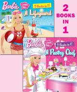 Barbie I Can Be a Pastry Chef/I Can Be a Lifeguard di Freya Woods, Susan Marenco edito da RANDOM HOUSE