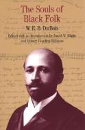 Souls of Black Folk di W. E. B. Du Bois, David W. Blight, Robert Gooding-Williams edito da BEDFORD BOOKS