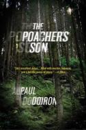 The Poacher's Son di Paul Doiron edito da ST MARTINS PR