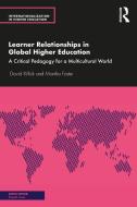 Learner Relationships In Global Higher Education di David Killick, Monika Foster edito da Taylor & Francis Ltd