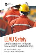 Lead Safety di Tristan William Casey, Mark Griffin edito da Taylor & Francis Ltd