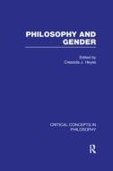 Philosophy and Gender di Cressida J. Heyes edito da Routledge