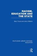 Racism, Education And The State di Barry Troyna, Jenny Williams edito da Taylor & Francis Ltd